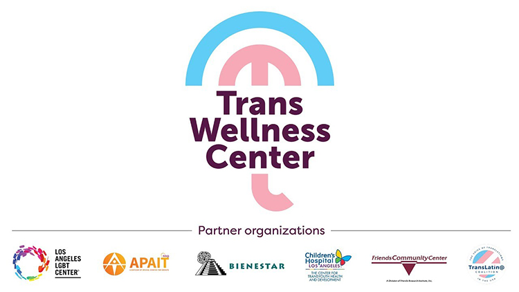 Trans Wellness Center logo, listed with partner organizations: Los Angeles LGBT Center, APAIT, Bienestar, Children's Hospital Los Angeles, Friends Community Center, and Trans Latina Coalition.